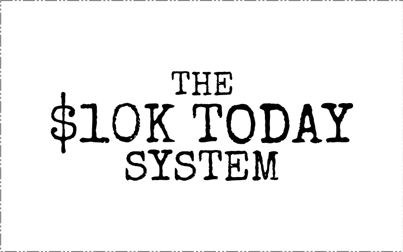 The $10K Today System (One-On-One Coaching)